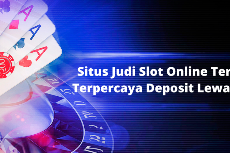 Situs Judi Slot Online Tergacor Terpercaya Deposit Lewat Dana